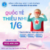 CHƯƠNG TRÌNH ƯU ĐÃI ĐẶC BIỆT NHÂN DỊP QUỐC TẾ THIẾU NHI 1/6