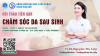 Hội thảo tiền sản: Chăm sóc da sau sinh